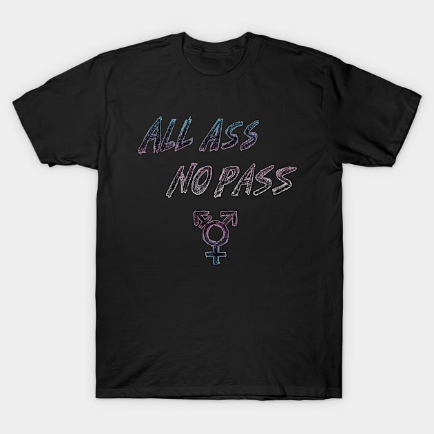 all ass no pass T-Shirt by toilet shirts